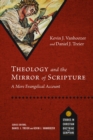 Theology and the Mirror of Scripture : A Mere Evangelical Account - eBook