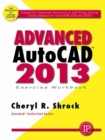 Advanced AutoCAD 2013 : Exercise Workbook - Book