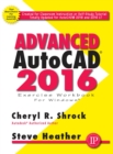 Advanced AutoCAD® 2016 Exercise Workbook - Book