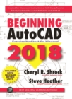 Beginning AutoCAD® 2018 : Exercise Workbook - Book
