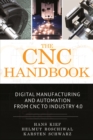 The CNC Handbook : Digital Manufacturing and Automation from CNC to Industry 4.0 - Book