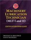 Machinery Lubrication Technician (MLT) I and II Certification Exam Guide - Book