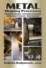 Metal Shaping Processes - Vukota Boljanovic