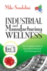 Industrial and Manufacturing Wellness : The Complete Guide to Successful Enterprise Asset Management - eBook