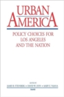 Urban America : Policy Choices for Los Angeles and the Nation - Book