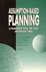 Assumption-based Planning : A Planning Tool for Very Uncertain Times - Book