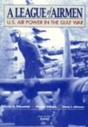 A League of Airmen : U.S.Air Power in the Gulf War - Book