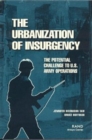 The Urbanization of Insurgency : The Potential Challenge to U.S. Army Operations - Book