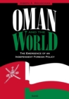 Oman and the World : The Emergence of an Independent Foreign Policy - Book