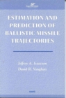 Estimation and Prediction of Ballistic Missile Trajectories - Book