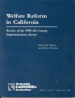 Welfare Reform in California : Results of the 1998 All-County Implementation Survey - Book
