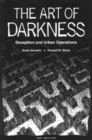 The Art of Darkness : Deception and Urban Operations - Book