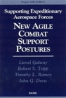 Supporting Expeditionary Aerospace Forces : New Agile Combat Support Postures - Book