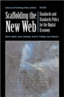Scaffolding the New Web : Standards and Standards Policy for the Digital Economy - Book