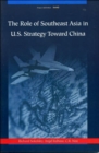 The Role of Southeast Asia in U.S. Strategy Toward China - Book