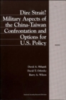 Dire Strait? : Military Aspects of the China-Taiwan Confrontation and Implications for U.S.Policy - Book
