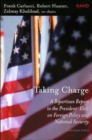 Taking Charge : A Bipartisan Report to the President-elect on Foreign Policy and National Security Transition 2001 - Book