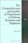 Pay Competitiveness and Quality of Department of Defense Scientists and Engineers - Book