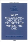 The Conflict Over Kosovo : Why Milosevic Decided to Settle When He Did - Book