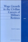 Wage Growth in the Civilian Careers of Military Retirees - Book