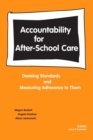Accountability for After-school Care : Devising Standards and Measuring Adherence to Them - Book