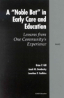 A Noble Bet in Early Care and Education : Lessons from One Community's Experience - Book