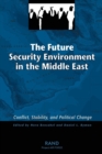The Future Security Environment in the Middle East : Conflict, Stability and Political Change - Book