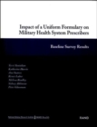 Impact of a Uniform Formulary on Military Health System Prescribers : Baseline Survey Results - Book