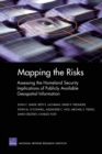 Mapping the Risks : Assessing Homeland Security Implications of Publicly Available Geospatial Information MG-142-NGA - Book