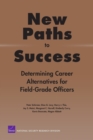 New Paths to Success : Determining Career Alternatives for Field-grade Officers MG-117-OSD - Book