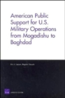 American Public Support for U.S. Military Operations from Mogadishu to Baghdad - Book