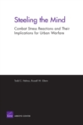 Steeling the Mind : Combat Stress Reactions and Their Implications for Urban Warfare - Book