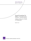 Toward Incentives for Military Transformation : A Review of Economic Models of Compensation - Book