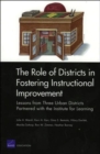 The Role of Districts in Fostering Instructional Improvement : Lessons from Three Urban Districts Partnered with the Institute for Learning - Book