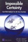 Impossible Certainty : Cost Risk Analysis for Air Force Systems - Book