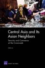 Central Asia and Its Asian Neighbors : Security and Commerce at the Crossroads - Book