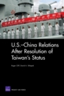 U.S.-China Relations After Resolution of Taiwan's Status - Book