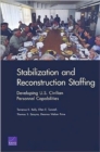 Stabilization and Reconstruction Staffing : Developing U.S. Civilian Personnel Capabilities - Book