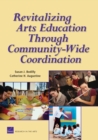 Revitalizing Arts Education Through Community-wide Coordination - Book