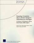 Presenting Uncertainty About Climate Change to Water-resource Managers : A Summary of Workshops with the Inland Empire Utilities Agency - Book