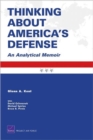 Thinking About America's Defense : An Analytical Memoir - Book