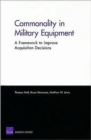 Commonality in Military Equipment : A Framework to Improve Acquisition Decisions - Book