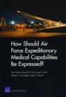 How Should Air Force Expeditionary Medical Capabilities be Expressed? - Book