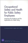 Occupational Safety and Health for Public Safety Employees : Assessing the Evidence and the Implications for Public Policy - Book