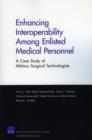 Enhancing Interoperability Among Enlisted Medical Personnel : a Case Study of Military Surgical Technologists - Book