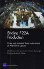 Ending F22a Production : Costs and Industrial Base Implications of Alternative Options 2009 - Book