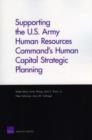 Supporting the U.S. Army Human Resources Command's Human Capital Strategic Planning - Book