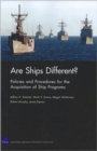Are Ships Different? Policies and Procedures for the Acquisition Ofship Programs - Book