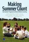 Making Summer Count : How Summer Programs Can Boost Children's Learning - Book