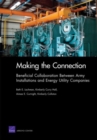 Making the Connection : Beneficial Collaboration Between Army Installations and Energy Utility Companies - Book